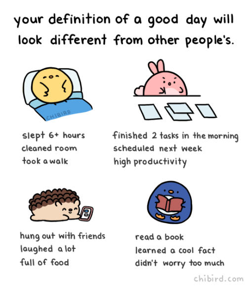 rossalynnnn:chibird:Your version of a good day can evolve over time too, and that’s okay. this cute
