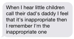 I feel the same when I hear actual fathers call their daughters princess and I&rsquo;m like.. how awkward is that.. then I remember that they aren&rsquo;t meaning it in the way I&rsquo;m thinking.