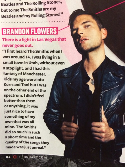 showyourcards:  Don’t know if anyone’s put this up yet but here’s Brandon Flowers talking about the Smiths in Q magazine - Feb 2014 issue. 