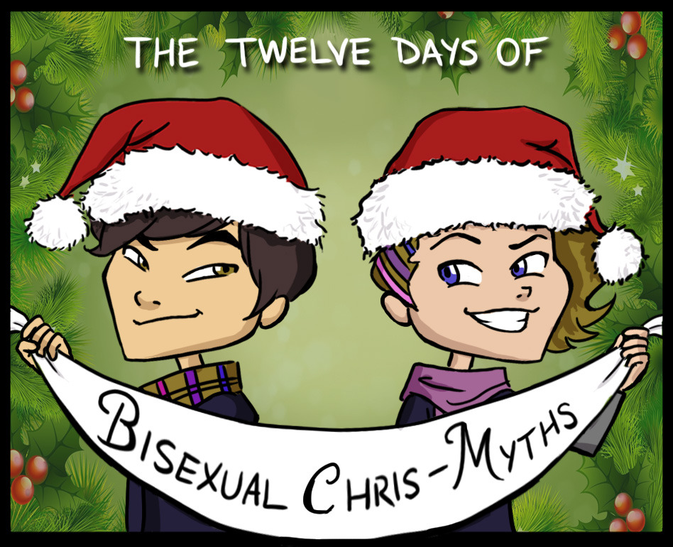 bisexual-community:    The Twelve Days of Bisexual‬ Chris-Myths  another wonderful