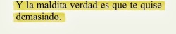 te quiero demasiado, pero tengo que empezar