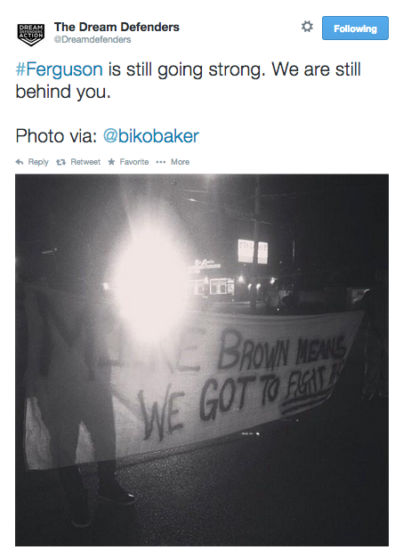 revolutionarykoolaid: Can’t Stop, Won’t Stop (9.25.14): Protesters in Ferguson are back out tonight, demanding Police Chief Jackson’s resignation and the immediate arrest of Mike Brown’s killer, Darren Wilson. #staywoke #farfromover