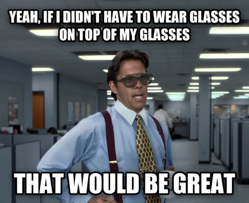 meme-spot:  3D movies That would be great/ Bill Lumbergh