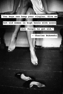 sexyhappychick:  Nobody says it like Bukowski..