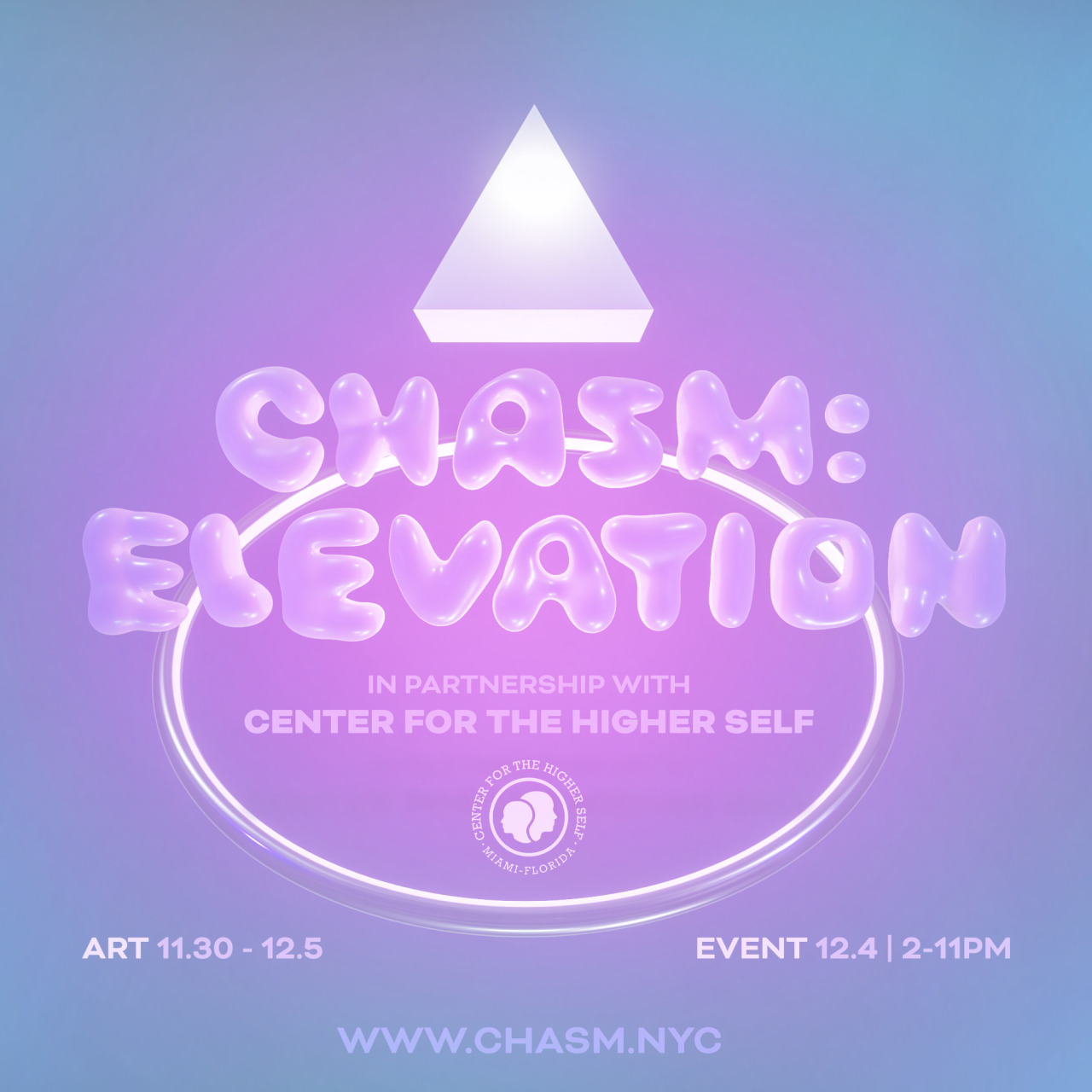 ART BASEL MIAMI 2021 - Tickets available here:
https://www.eventbrite.com/e/chasm-elevation-tickets-204765016677
CHASM: Elevation
In Partnership with Center for The Higher Self10+ Artist list to be posted Nov. 12th, 2021~
Uplifting energies will be...