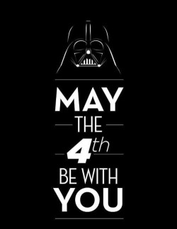 Kimae:  Happy May 4Th. -Star Wars Freak- 