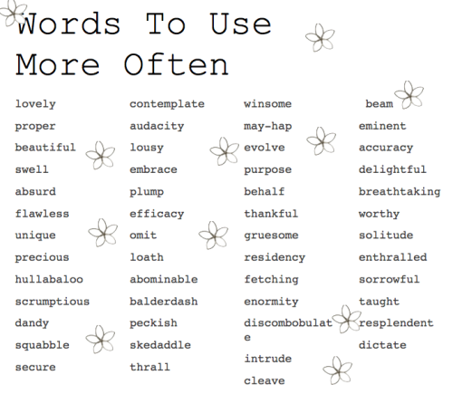rhazade-waterbender:  jackcicle:  christ i adore these words  Heh.  I’ve used several of these words within the past week alone.  How smug should I be about that? 
