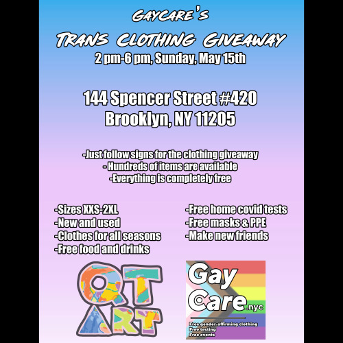 GayCare is having a huuuuge trans clothing giveaway in Brooklyn on Sunday, May 15th from 2-6 pm! Aft