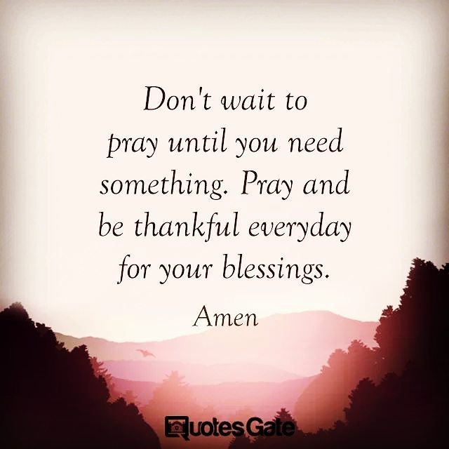 #pray and be #thankful for your #blessings..... - The Daily Life