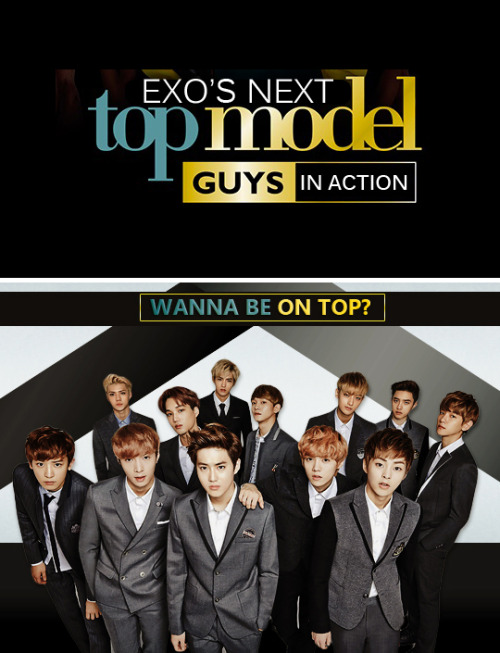 ENTM (EXO NEXT TOP MODEL) Wanna be on top?