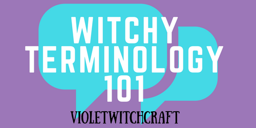 violetwitchcraft - Witchcraft uses a lot of words you might not...