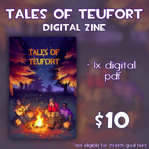 Preorders for “Tales of Teufort” is now OPEN! The “Tales of Teufort” zine will be up from November 2