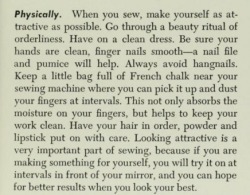 questionableadvice:   – Singer Sewing Book  by Mary Brooks Picken, 1949  “Looking attractive is a very important part of sewing…” 