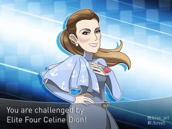 brex-art:  Now that you’ve proven yourself worth of at least 8 badges, it’s time for a bigger challenge!  Elite 4 Celine Dion is ready to battle and test you! Can you  handle her and proceed to the next room?  Celine has a powerful and strong voice