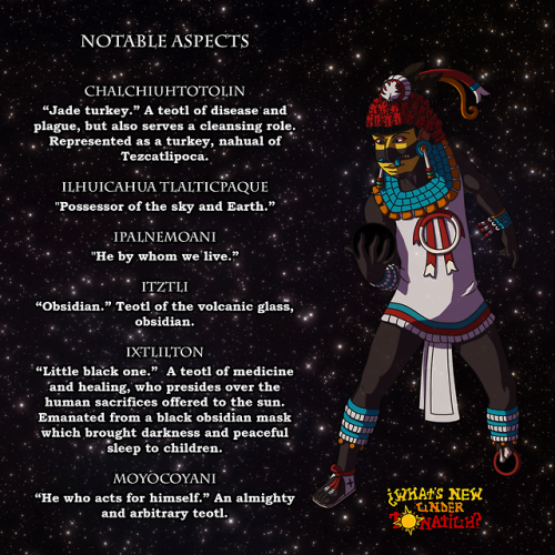 Tezcatlipoca You voted, and here’s ya boy! Tezcatlipoca! This didn’t come as a surprise exactly, did