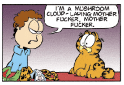 deanky: deanky: Last night I learned in the movie Garfield Gets Real there is a barely visible edited panel of Jon saying motherf*cker  ZOOM enhance 