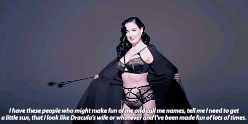 girlwithapumpkintattoo:  Life lessons by Dita Von Teese: “I have these people who