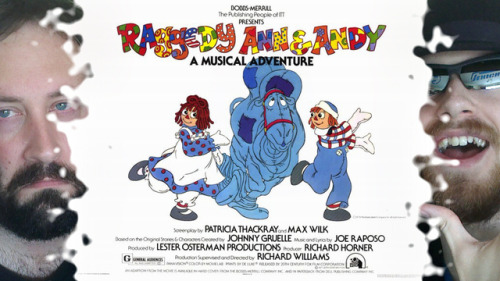 Team Yume’s Dramatis Sermo: “Raggedy Ann & Andy: A Musical Adventure”  Join Madhog and Devar as they drunkenly stumble through the well animated, abysmally scored, nigh unwatchable, 1977’s classic musical adventure that has the critics