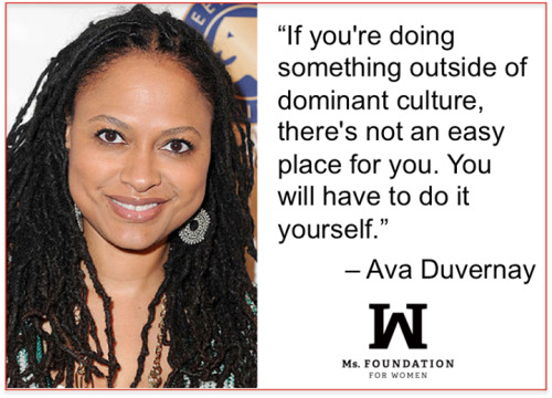 profeminist:“Ava DuVernay is a director, screenwriter, marketer, and distributor. DuVernay won