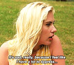 bratbum:teophania:SCARLETT JOHANSON IS SPEAKING FOR ME IN THIS GIFSETgreat movie too.
