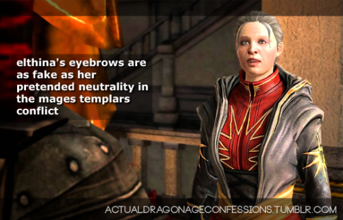 actualdragonageconfessions:elthina’s eyebrows are as fake as her pretended neutrality in the m