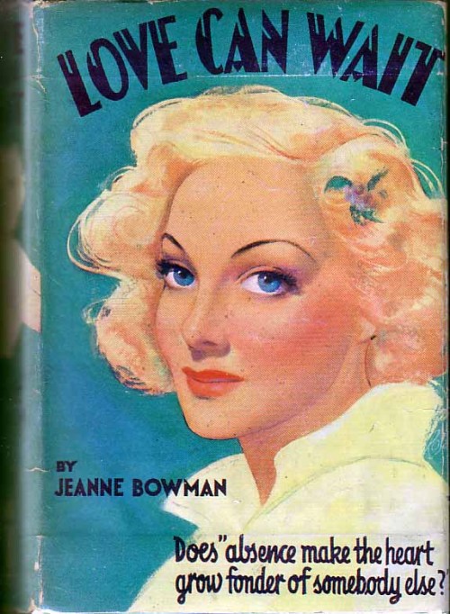 Love Can Wait. Jeanne Bowman. New York: Hillman Curl Inc., 1937. First edition. Original dust j