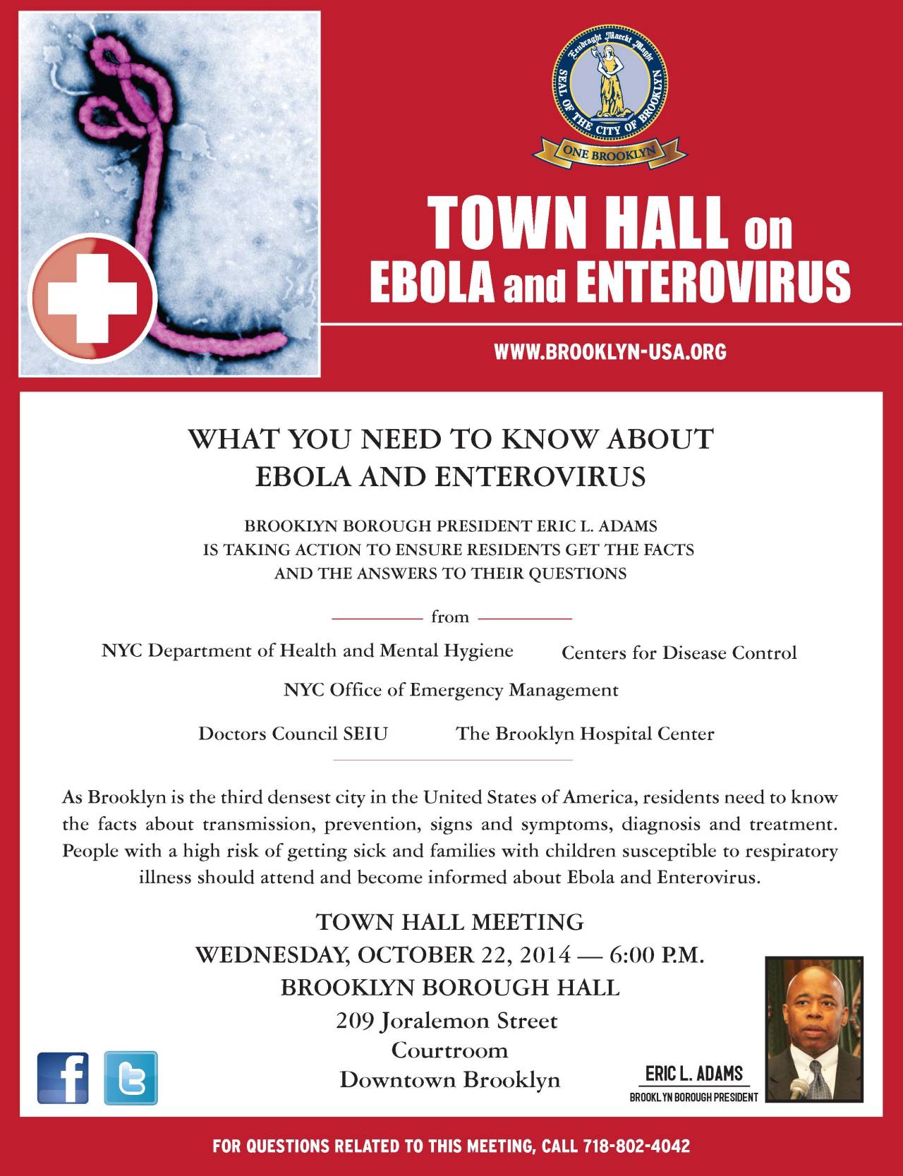 Wednesday, October 22, 2014 at 6PM
Get the facts! Join NYC Health and other health experts for an informational town hall about Ebola and Enterovirus hosted by Brooklyn Borough President Eric L. Adams. Learn more about the event here.