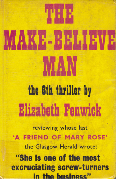 everythingsecondhand:The Make-Believe Man, by Elizabeth Fenwick (Gollancz, 1963).From Amazon.