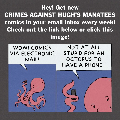 crimesagainsthughsmanatees:SIGN UP FOR COMICS HERE! 