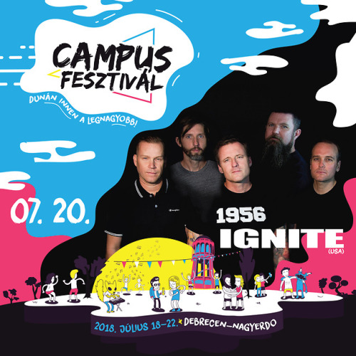 On July 20th @igniteband will be playing the Campus Festival in Debrecen, Hungary. Tickets available at the link below.
http://www.campusfesztival.hu