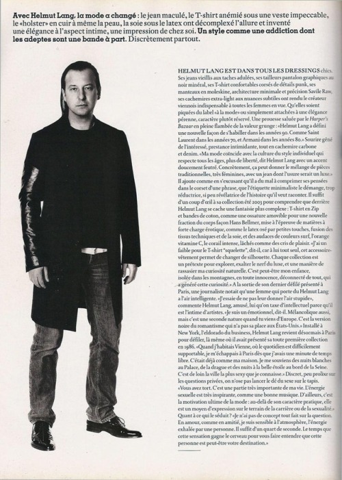 fakemargiela:    Helmut Lang for Vogue Paris, February 2003    “At the end of his last show presented in Paris, a journalist noted that a woman who wears Helmut Lang has an intelligent look. ‘I try not to give them a stupid look,’ said Helmut Lang.”