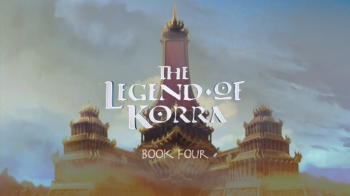 korranews:  The Legend of Korra Book 4 Facts and Rumor Roundup The Final Season Hopefully