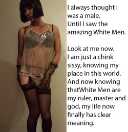 Fanhoe: Yup, This Is Me. Crossdressing Chink Sissy That Loves The White Superior