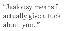 remanence-of-love:  What my kind of jealousy really means…  Follow for more relatable love and life quotes!!