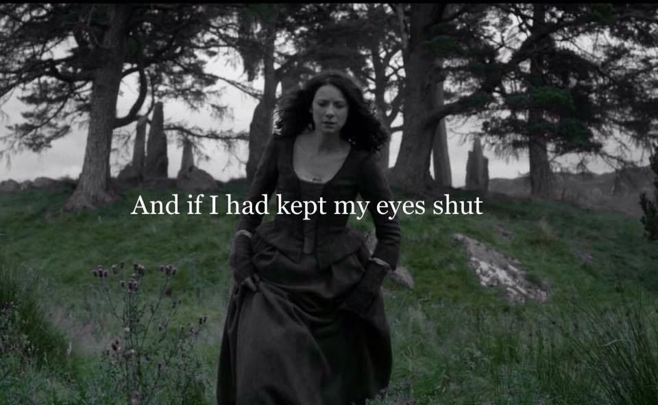 outlandersassenach:  “I wished I were dead. And if I’d kept my eyes shut, I could