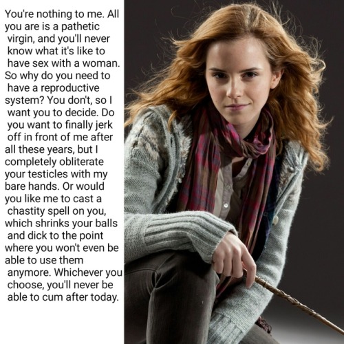 Requested Emma Watson (Hermione) castration and chastity “You’re nothing to me. All you 