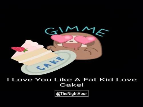 I Love You Like A Fat Kid Love Cake! #21Questions #50Cent #GetRichOrDieTryin #NateDogg #Snapchat #Em