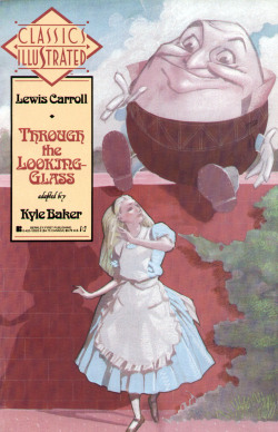 brianmichaelbendis:Kyle Baker 1990: Classics Illustrated #3: Through the Looking Glass Long before Eric Shanower’s and Skottie Young’s brilliant adaptation, Baker paired his expressive cartoony style with classic children’s literature for his first