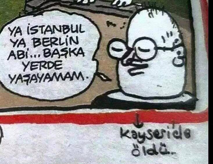 Ya İstanbul ya Berlin abi...