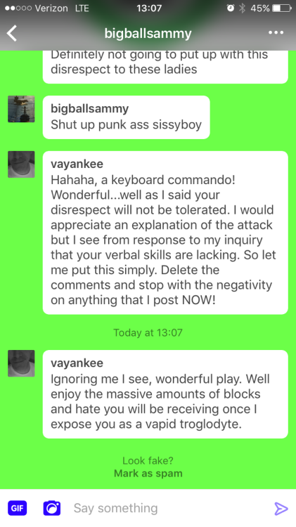 luvtoplaydirty:  vayankee:  As this picture clearly shows, I do not put up with poor treatment of women! You can say whatever you would like to about me, I am confident and can easily handle. However, NEVER disrespect, denigrate, insult, or speak negative
