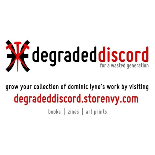 Don’t forget you can purchase copies of my work from the Degraded Discord online store. www.selfdegr