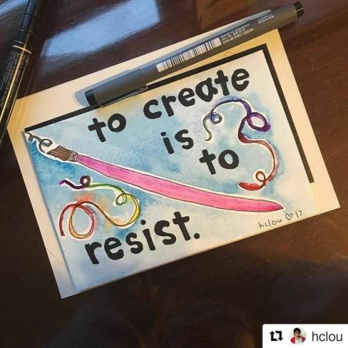 #Repost @hclou (@get_repost)・・・just a morning reminder: to create is to resist. #hclouart #emergents