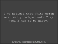 While that may be true, black Women have