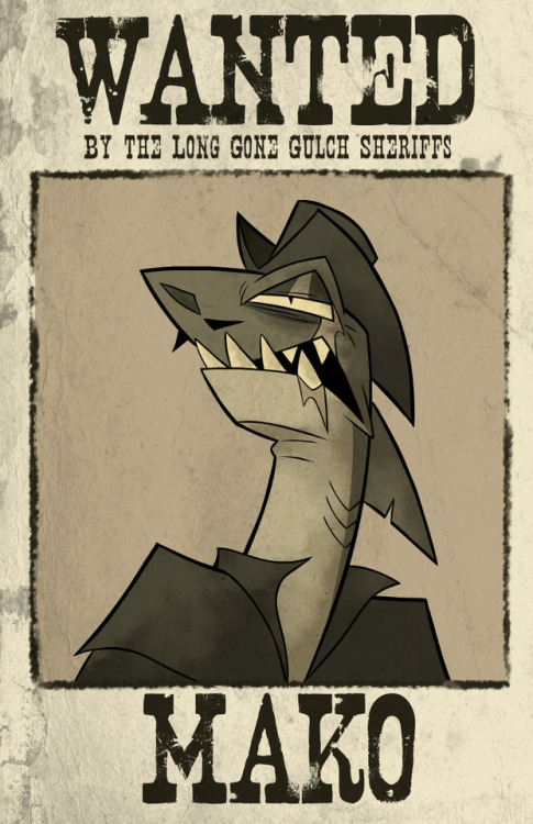 longgonegulch:  WANTED By The Long Gone Gulch Sheriff’s Department Name: Mako Species: Mutated Shark Weapons: Harpoon gun, teeth, harsh words. Crimes: Bank robbery, train robbery, fish store robbery, leprechaun gold theft, attempted murder, J walking