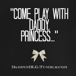 daddysdlg:  “Come play with Daddy, Princess…&quot;x More naughtiness on DaddysDLG.Tumblr.com🎀 