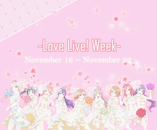 lovelive-week:  ❈ Love Live! Week 2015 ❈ A week dedicated to Love Live! School Idol Project &nb