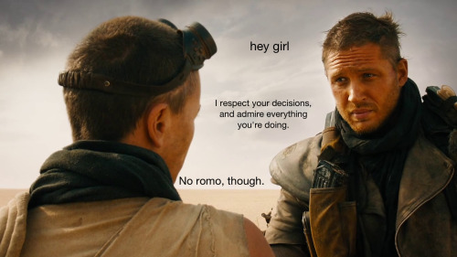 feministmadmax:hey girl: I respect your decisions, and admire everything you’re doing. No romo, thou