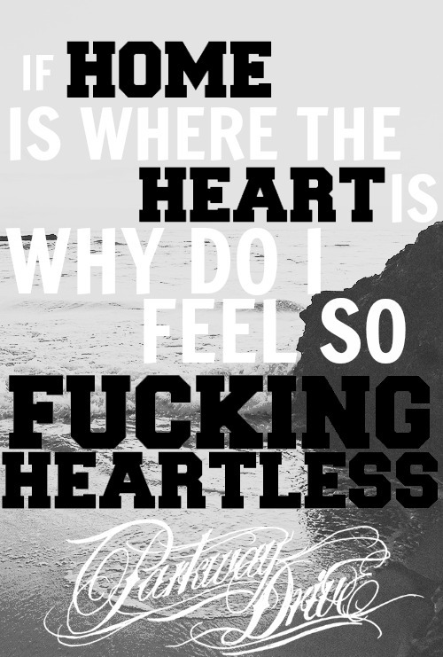 finalanimus:  Home Is for the Heartless by Parkway Drive  Follow me for awesome