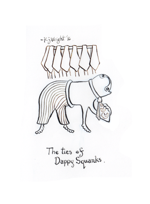 Day 9 - the Ties of Dappy Squanks.Mr Dappy Squanks, a small Caber of means. And ties. Probably had h