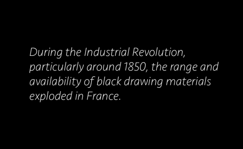 A Brief History of Black Drawing MaterialsDuring the Industrial Revolution, particularly around 1850